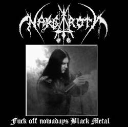 Nargaroth : Fuck Off Nowadays Black Metal (Bootleg)